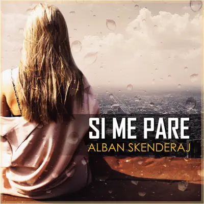 Si Me Pare - Single - Alban Skenderaj