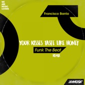 Your Kisses Taste Like Honey (Funk The Beat Remix) artwork