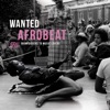 Wanted Afrobeat: From Diggers to Music Lovers, 2017