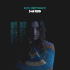 Deepest Lonely (SOHN Remix) - Single by Birdy album reviews, ratings, credits