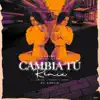Cambia Tú (feat. El Kimiko, Yordy & Wampi) [Remix] song lyrics