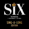 Six: The Musical (Sing-A-Long Edition) album lyrics, reviews, download