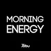 Morning Energy - Single album lyrics, reviews, download