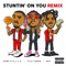 Stuntin' On You (Remix) [feat. DDG & Dame D.O.L.L.A.] - Single