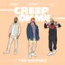 Creep on Me (feat. French Montana & DJ Snake) [Remixes] - Single album cover