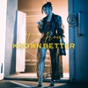 Known Better - Single