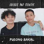 Pusong Bakal - Guthrie and Benidic aka GuthBen