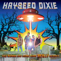 You Wanna See Something Really Scary - EP by Hayseed Dixie album reviews, ratings, credits