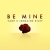 Be Mine (feat. Jermaine Riley) - Single