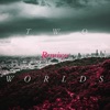 Two Worlds (Remixes) - EP