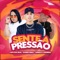 Sente a Pressão - Americo Original, Robertinho & Laryssa Real lyrics