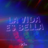 La Vida Es Bella - Single