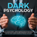 Chandler Andersen - Dark Psychology: How to Analyze People - Speed Reading People through the Body Language Secrets, Secret Strategic Manipulation Techniques, Dark NLP, Dark Cognitive Behavioral Therapy, Persuasion (Unabridged)