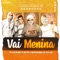 Vai Menina (feat. Dj Henrique de ferraz) - DJ Piu & Pet & Bobii lyrics