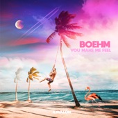 Boehm - You Make Me Feel (Original Mix)