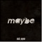 Maybe - Nick Papas lyrics