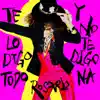 Te Lo Digo Todo Y No Te Digo Na - Single album lyrics, reviews, download