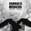 Bombas o Médicos (feat. PIERO) - Single album lyrics, reviews, download