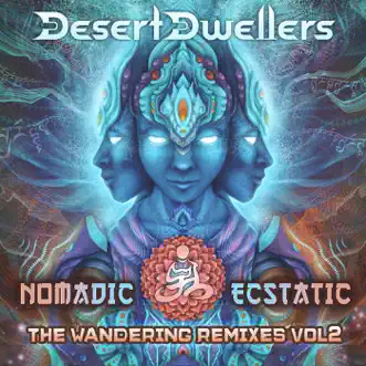 Nomadic Ecstatic: The Wandering Remixes, Vol. 2 - EP by Desert Dwellers album reviews, ratings, credits