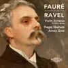 Fauré & Ravel: Violin Sonatas and Other Works album lyrics, reviews, download