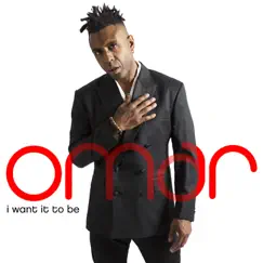 I Want It to Be - EP by OMAR album reviews, ratings, credits
