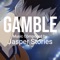 Gamble - Jasper Stories lyrics