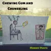 Chewing Gum and Counseling album lyrics, reviews, download