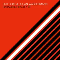Parallel Reality - EP by Fur Coat & Julian Wassermann album reviews, ratings, credits