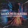 La noche es nuestra (feat. Noprocede) - Single