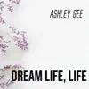 Dream Life, Life - Single album lyrics, reviews, download