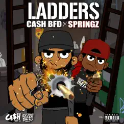 Ladders (feat. Springz) - Single by Cash BFD album reviews, ratings, credits