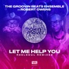 Let Me Help You (Reelsoul Remixes) [feat. Robert Owens] - Single