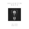 Brighter Dayz - Single album lyrics, reviews, download