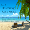 Best of Relaxing Spa Music: Soft Instrumental Spanish Guitar & Piano for Relaxation, Yoga & Massage - Various Artists