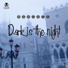 Dark Is the Night - Momento