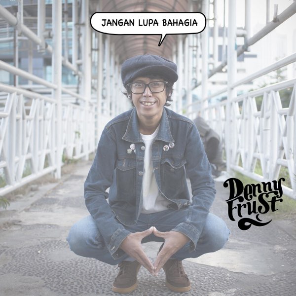 Jangan Lupa Bahagia by Denny Frust on Apple Music