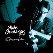 Mike Goudreau Band - I Got a Good Feeling