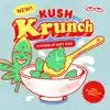 Kush Krunch album lyrics, reviews, download