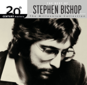 20th Century Masters - The Millennium Collection: The Best of Stephen Bishop - Stephen Bishop