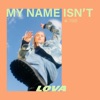 My Name Isn’t by LOVA iTunes Track 1