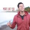 More Like You - Single