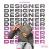 Designer - Single album lyrics, reviews, download