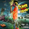 Super Saiyan Yayo album lyrics, reviews, download