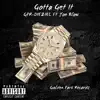 Gotta Get It (feat. Joe Blow) - Single album lyrics, reviews, download