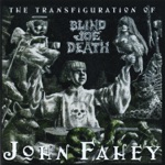 John Fahey - I Am the Resurrection