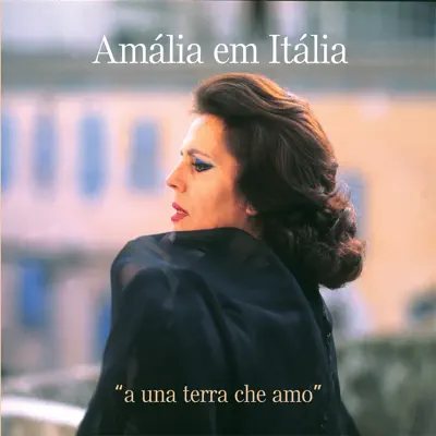 Amália em Itália - A Una Terra Che Amo - Amália Rodrigues