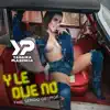 Y Le Dije No (feat. Sergio George) - Single album lyrics, reviews, download