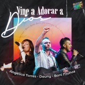 Vine a Adorar a Dios (feat. Angelica Torres) [Medley] artwork