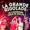 La grande rigolade - 35 chansons pour se poiler album lyrics, reviews, download