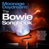 Moonage Daydream: The Bowie Songbook